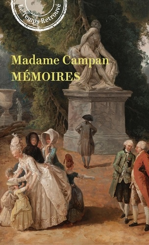 Mémoires de Madame Campan, Première femme de chambre de Marie-Antoinette