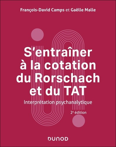 S'entraîner à la cotation du Rorschach et du TAT. Interprétation psychanalytique, 2e édition