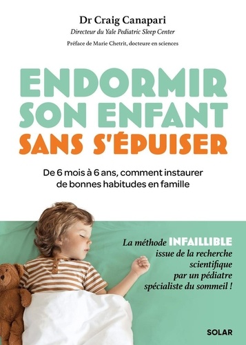 Endormir son enfant sans s'épuiser. De 6 mois à 6 ans, comment instaurer de bonnes habitudes en fami