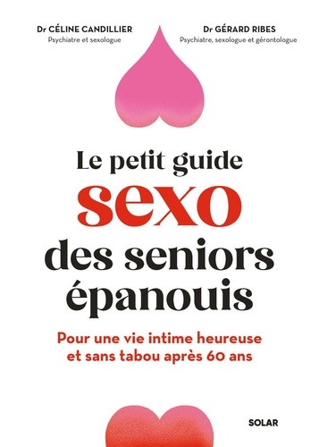 Le sexe après 60 ans, ça s'apprend ? Le guide pour une vie intime épanouie et décomplexée à tout âge
