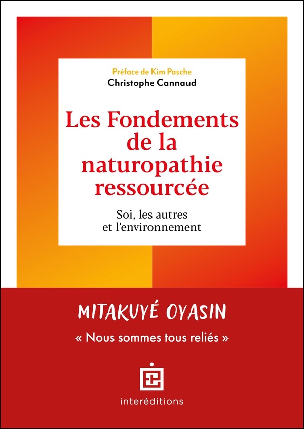 Les Fondements de la naturopathie ressourcée. Soi, les autres et l'environnement