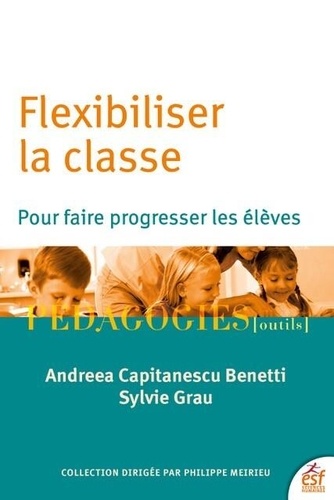 Flexibiliser la classe. Pour faire progresser les élèves