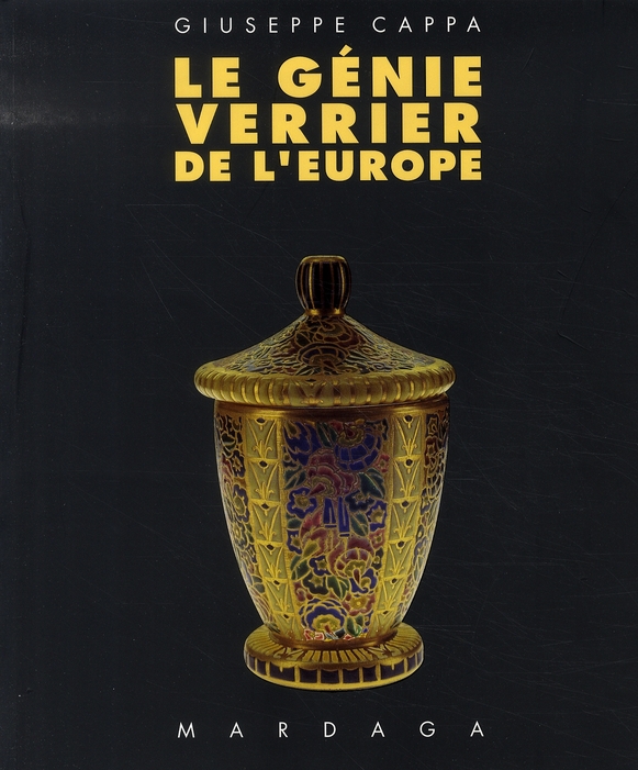 Le génie verrier de l'Europe. Témoignages de l'Historicisme à la Modernité (1840-1998), 2ème édition