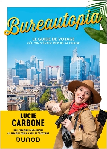 Bureautopia. Le guide de voyage du monde de l'entreprise