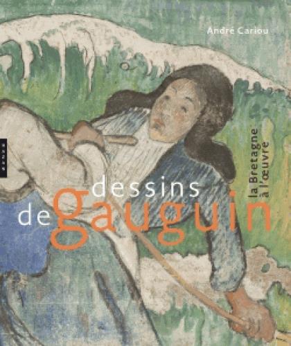 Dessins de Gauguin. La Bretagne à l'oeuvre