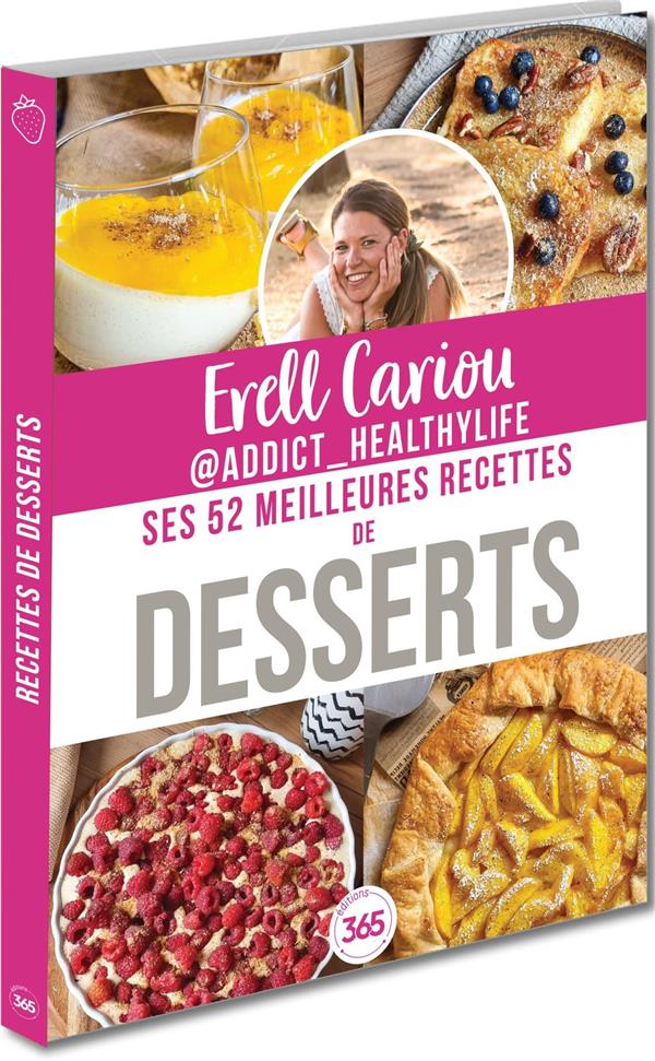 Erell Cariou. Ses 52 meilleures recettes de desserts