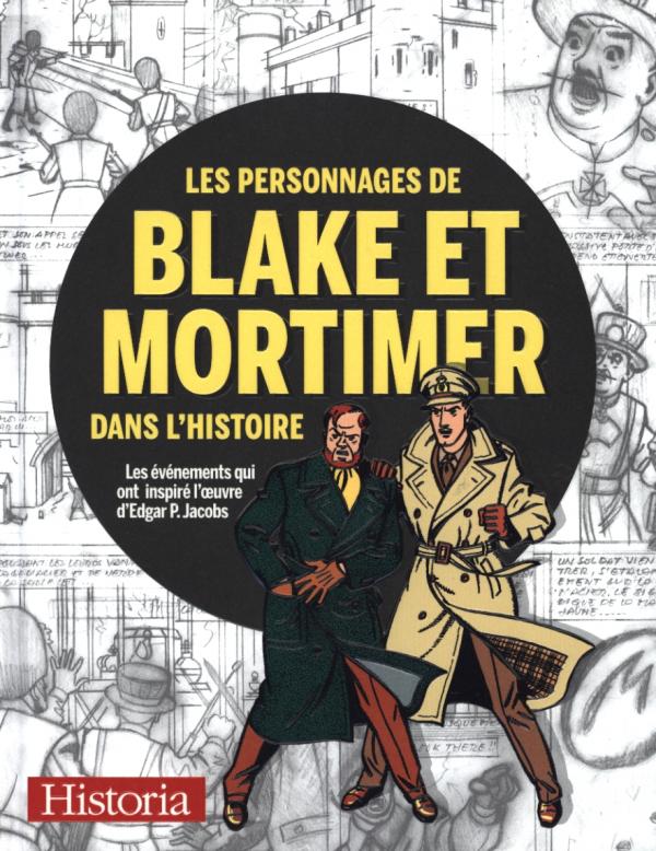 Les personnages de Blake et Mortimer dans l'Histoire. Les événements qui ont inspiré l'oeuvre d'Edga