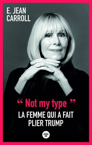 Not my type. La femme qui a fait plier Trump