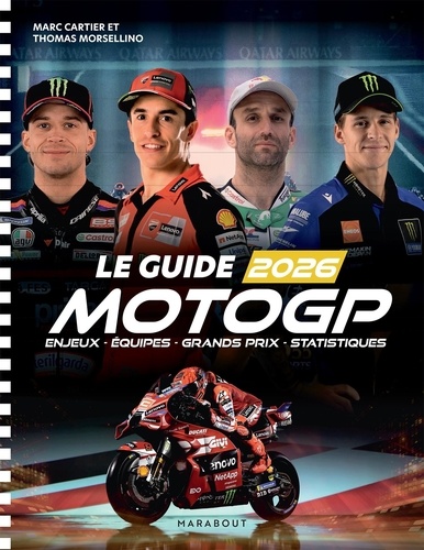 Le guide MotoGP. Enjeux, équipes, grands prix, statistiques, Edition 2026