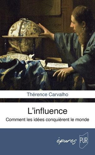 L'influence. Comment les idées conquièrent le monde