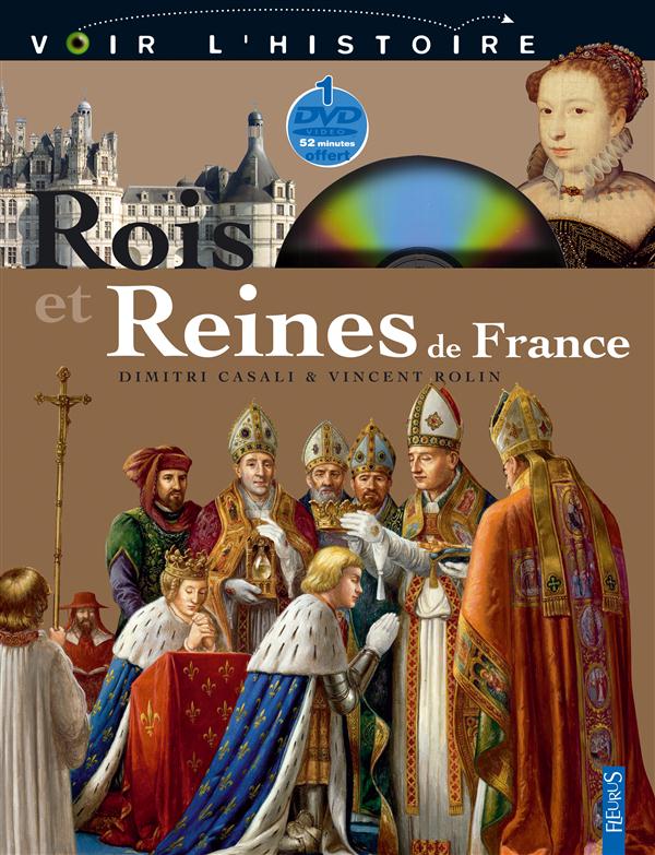Rois et Reines de France. Avec 1 DVD