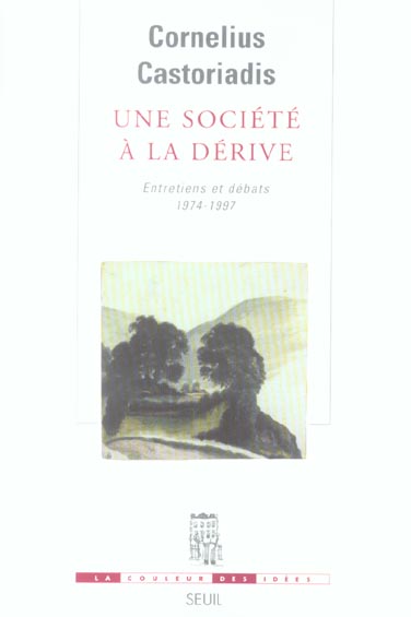 Une société à la dérive. Entretiens et débats, 1974-1997