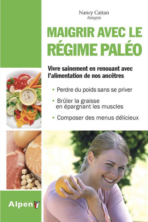 Maigrir avec le régime paléo. Vivre sainement en renouant avec l'alimentation de nos ancêtres