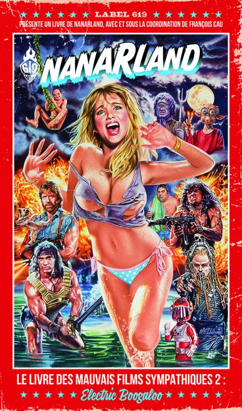 Nanarland, le livre des mauvais films sympathiques. Tome 2, Electric Boogaloo