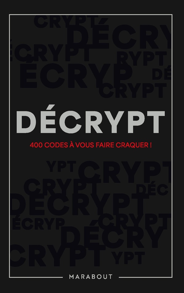 Décrypt. 400 codes à vous faire craquer !