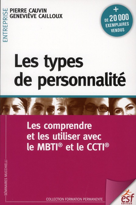 Les types de personnalité. Les comprendre et les utiliser avec le MBTI et le CCTI