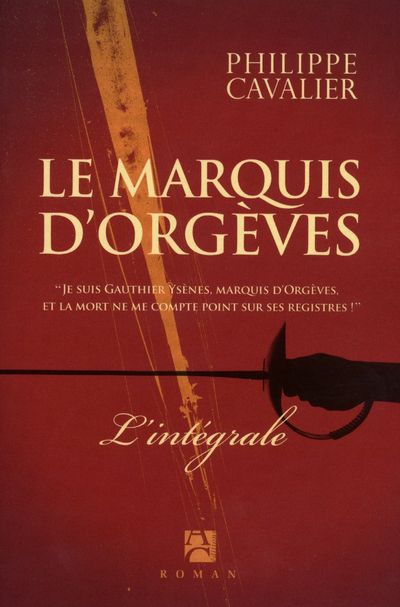 La marquis d'Orgèves. Tome 1 : Le trésor des Fils de France ; Tome 2 : La couronne de cendres ; Tome