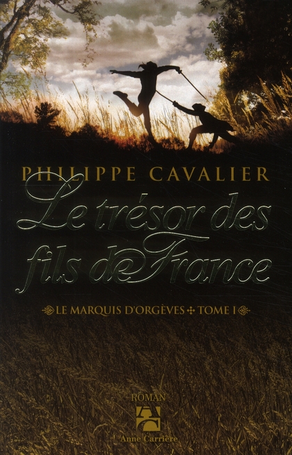 Le marquis d'orgeves Tome 1 : Le trésor des fils de France