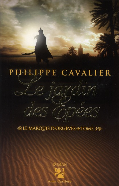 Le marquis d'Orgèves Tome 3 : Le jardin des épées