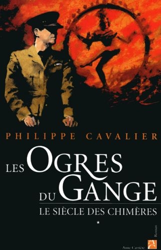 Le Siècle des chimères Tome 1 : Les Ogres du Gange