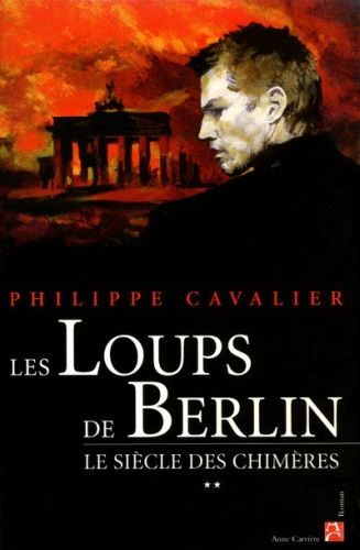 Le Siècle des chimères Tome 2 : Les loups de Berlin