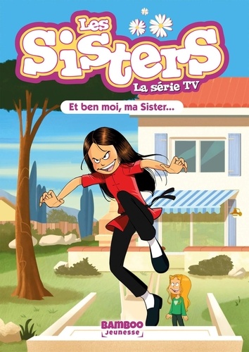 Les sisters - La série TV Tome 91 : Et ben moi, ma Sister...