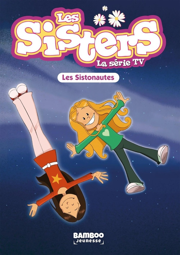 Les sisters - La série TV Tome 99 : Les Sistonautes