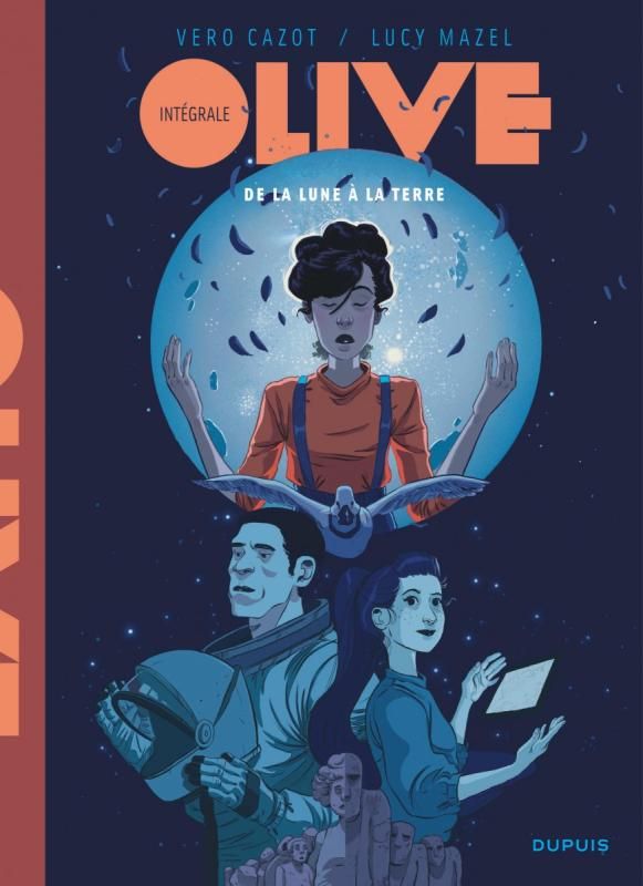 Olive L'intégrale : De la lune à la Terre