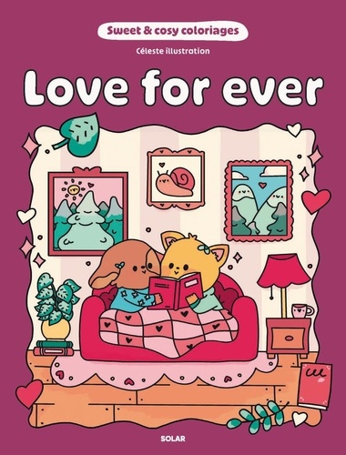 Love for ever. 45 coloriages détachables