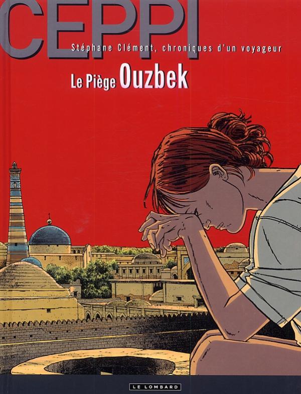 Stéphane Clément, chroniques d'un voyageur Tome 13 : Le piège Ouzbek