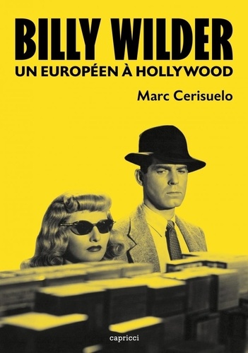 Billy Wilder. Un Européen à Hollywood