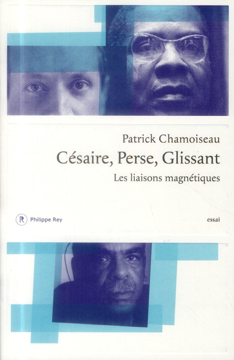 Césaire, Perse, Glissant. Les liaisons magnétiques