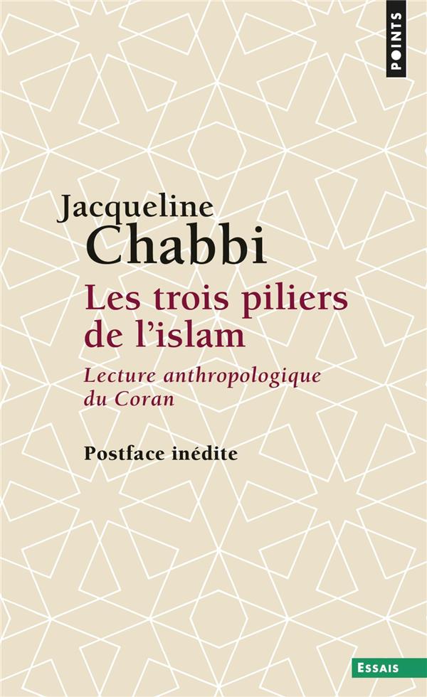Les trois piliers de l'islam. Lecture anthropologique du Coran