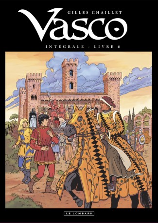 Vasco Intégrale Tome 6 : La Bête ; Rienzo ; Les Ombres du Passé ; Rienzo le dernier des Césars