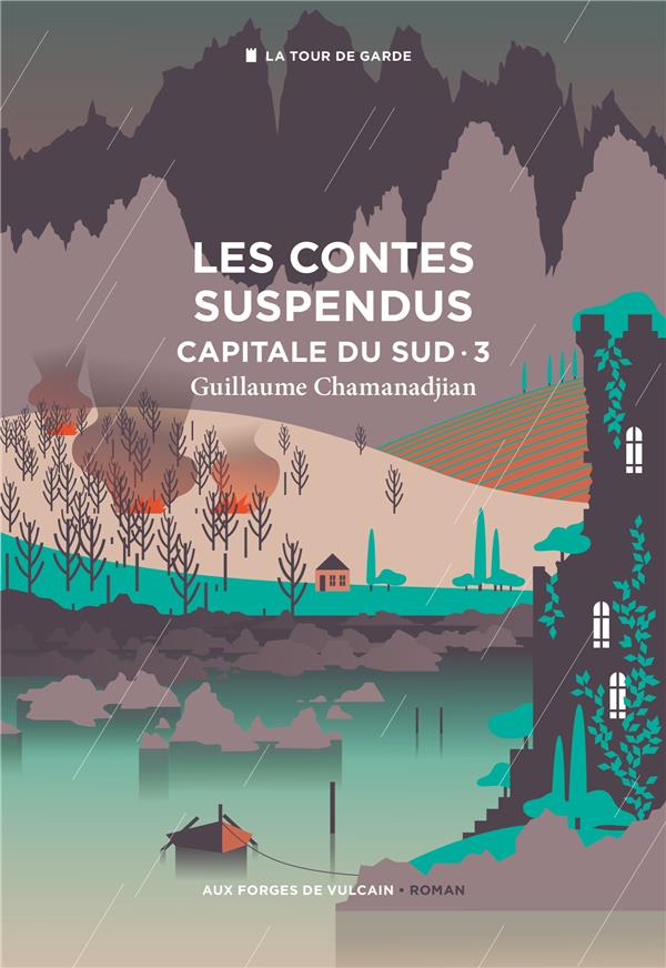 Cycle de la Tour de garde. Capitale du Sud Tome 3 : Les contes suspendus