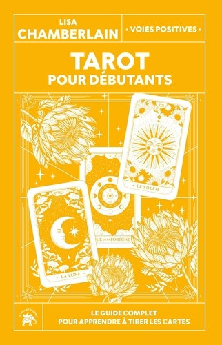 Tarot pour débutants. Le guide complet pour apprendre à tirer les cartes