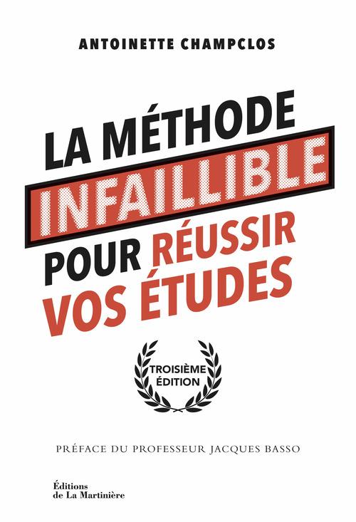 La méthode infaillible pour réussir vos études. 3e édition