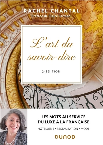 L'art du savoir-dire. Les mots au service du luxe à la française : hôtellerie, restauration, mode, 2