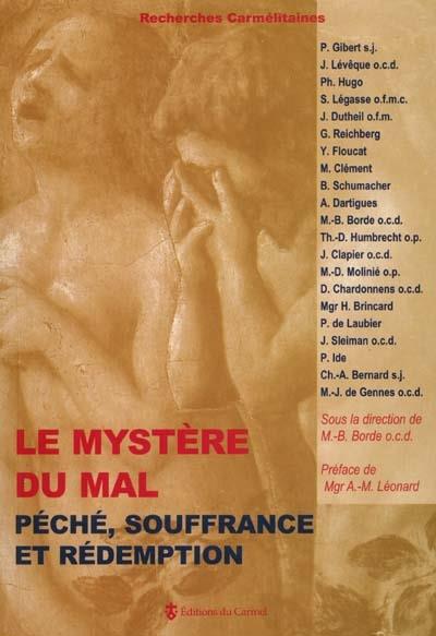 LE MYSTERE DU MAL - PECHE, SOUFFRANCE ET REDEMPTION