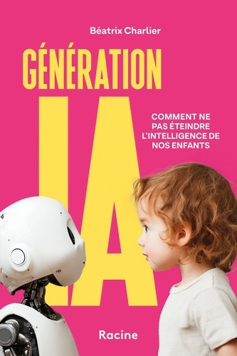 Génération IA. Comment ne pas éteindre l'intelligence de nos enfants