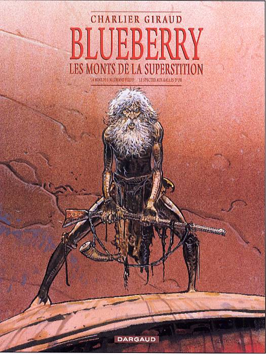 Blueberry, Les monts de la superstition : La mine de l'Allemand perdu. Le spectre aux balles d'or
