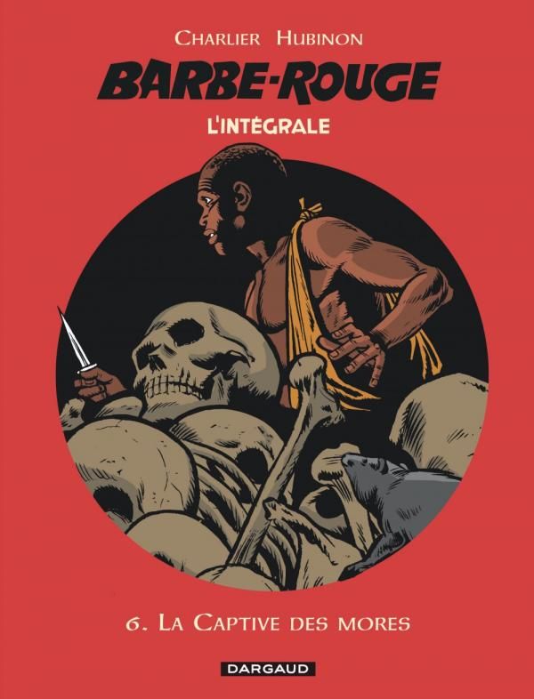 L'Intégrale Barbe Rouge Tome 6 : La captive des mores