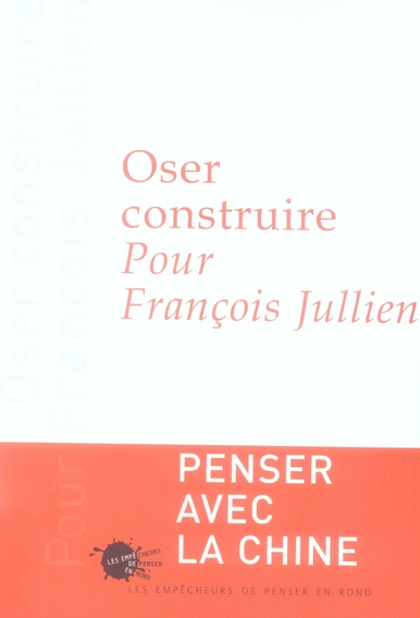Oser construire. Pour François Jullien