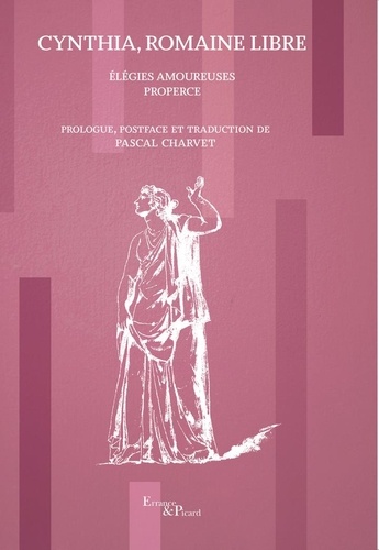 Cynthia, Romaine libre. Elégies amoureuses de Properce