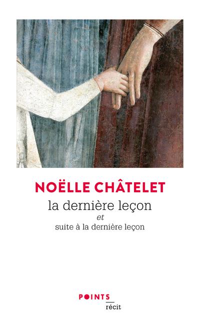 La dernière leçon. Et Suite à la dernière leçon