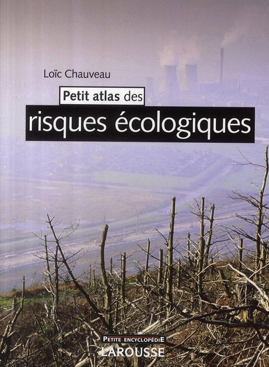 Petit atlas des risques écologiques. 3e édition