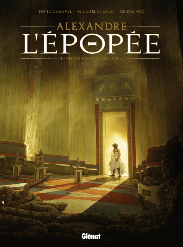 Alexandre, l'épopée Tome 1 : Un roi vient de mourir...