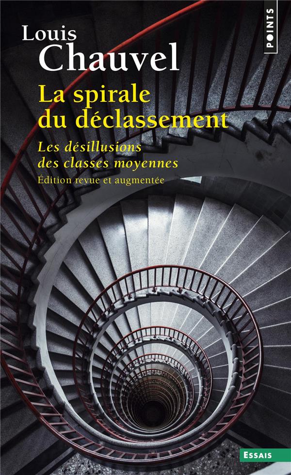 La spirale du déclassement. Les désillusions des classes moyennes, Edition revue et augmentée