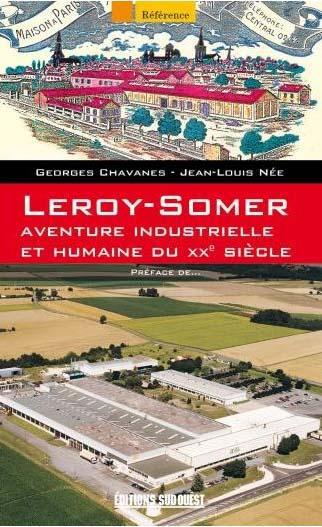 Leroy-Somer. Aventure industrielle et humaine du XXe siècle