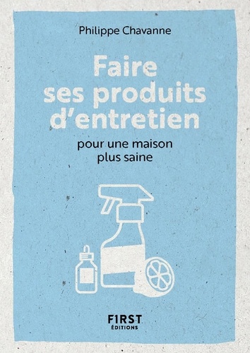 Faire ses produits d'entretien pour une maison plus saine